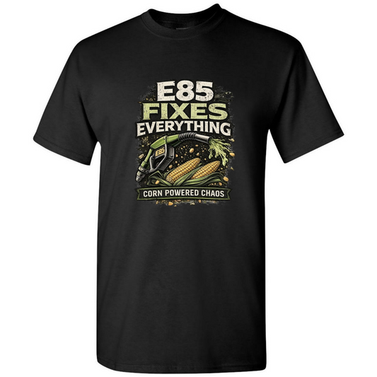 E85 fixes everything tee