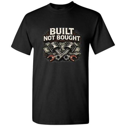 Built not bought tee