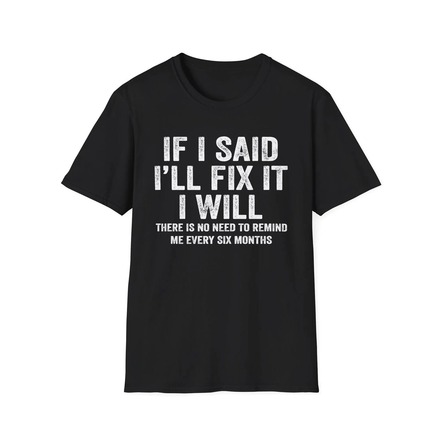 If I Said I'Ll Fix It T Shirt